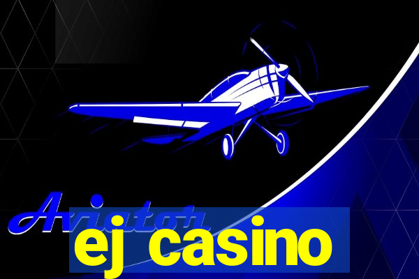 ej casino